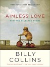 Aimless love new and selected poems
